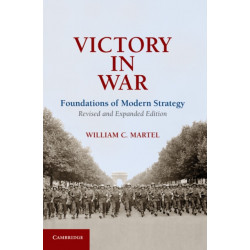 Victory in War: Foundations of Modern Strategy