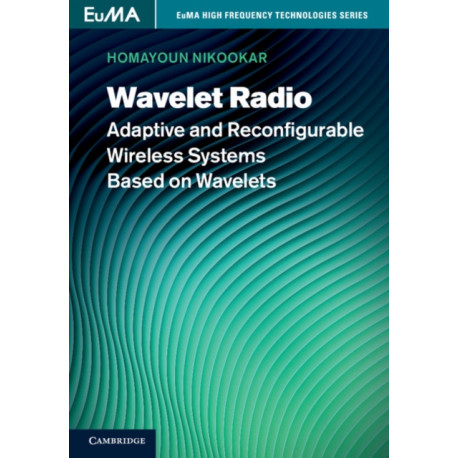 Wavelet Radio: Adaptive and Reconfigurable Wireless Systems Based on Wavelets