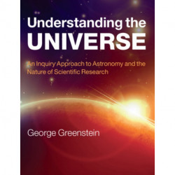 Understanding the Universe: An Inquiry Approach to Astronomy and the Nature of Scientific Research