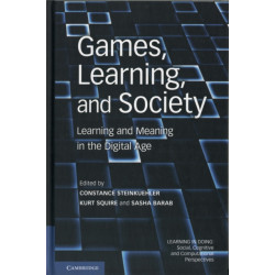 Games, Learning, and Society: Learning and Meaning in the Digital Age