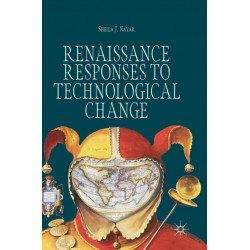 Renaissance Responses to Technological Change
