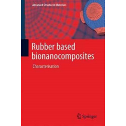 Rubber Based Bionanocomposites: Characterisation