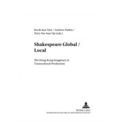 Shakespeare Global / Local: The Hong Kong Imaginary in Transcultural Production