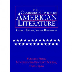 The Cambridge History of American Literature: Volume 4, Nineteenth-Century Poetry 1800–1910