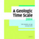 A Geologic Time Scale 2004