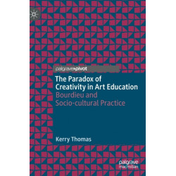 The Paradox of Creativity in Art Education: Bourdieu and Socio-cultural Practice