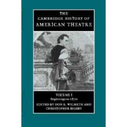 The Cambridge History of American Theatre