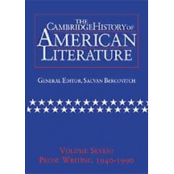 The Cambridge History of American Literature: Volume 7, Prose Writing, 1940–1990