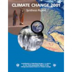 Climate Change 2001: Synthesis Report: Third Assessment Report of the Intergovernmental Panel on Climate Change