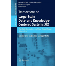 Transactions on Large-Scale Data- and Knowledge-Centered Systems XIX: Special Issue on Big Data and Open Data
