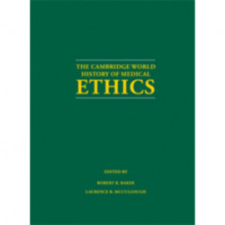 The Cambridge World History of Medical Ethics