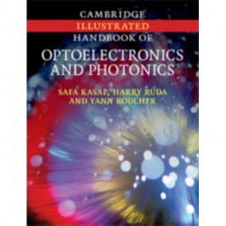 Cambridge Illustrated Handbook of Optoelectronics and Photonics