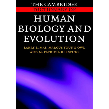 The Cambridge Dictionary of Human Biology and Evolution