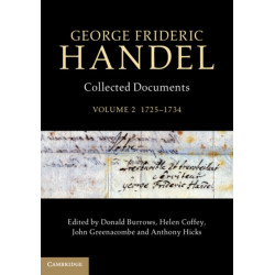 George Frideric Handel: Volume 2, 1725–1734: Collected Documents