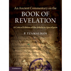 An Ancient Commentary on the Book of Revelation: A Critical Edition of the Scholia in Apocalypsin