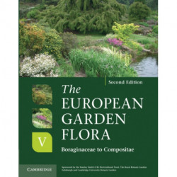 The European Garden Flora Flowering Plants: A Manual for the Identification of Plants Cultivated in Europe, Both Out-of-Doors and Under Glass