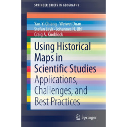 Using Historical Maps in Scientific Studies: Applications, Challenges, and Best Practices