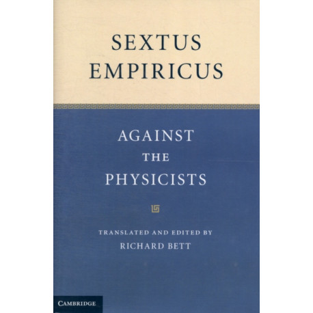 Sextus Empiricus: Against the Physicists