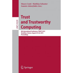 Trust and Trustworthy Computing: 8th International Conference, TRUST 2015, Heraklion, Greece, August 24-26, 2015, Proceedings
