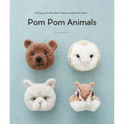 Pom Pom Animals: 45 Easy and Adorable Projects Made from Wool