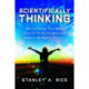 Scientifically Thinking: How to Liberate Your Mind, Solve the World's Problems, and Embrace the Beauty of Science