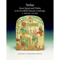 Stelae from Egypt and Nubia in the Fitzwilliam Museum, Cambridge, c.3000 BC–AD 1150