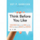 Think Before You Like: Social Media's Effect on the Brain and the Tools You Need to Navigate Your Newsfeed