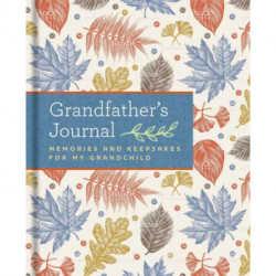 Grandfather's Journal: Memories and Keepsakes for My Grandchild