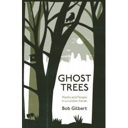Ghost Trees: Nature and People in a London Parish