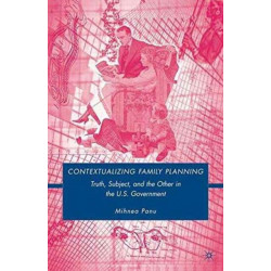 Contextualizing Family Planning: Truth, Subject, and the Other in the U.S. Government