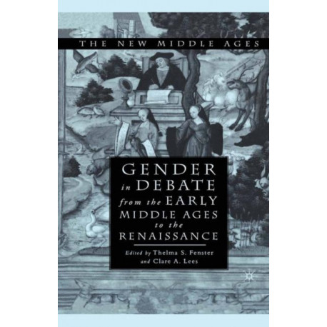 Gender in Debate From the Early Middle Ages to the Renaissance