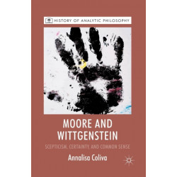 Moore and Wittgenstein: Scepticism, Certainty and Common Sense