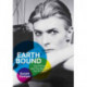Earthbound: David Bowie and The Man Who Fell To Earth