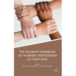 The Palgrave Handbook of Workers’ Participation at Plant Level