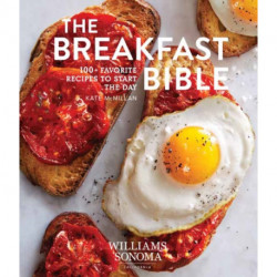 Breakfast Bible: 100+ Favorite Recipes to Start the Day
