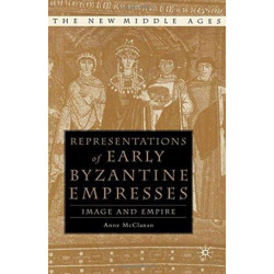 Representations of Early Byzantine Empresses: Image and Empire