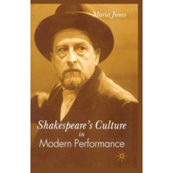 Shakespeare’s Culture in Modern Performance