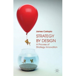 Strategy by Design: A Process of Strategy Innovation