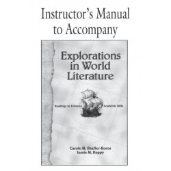Explorations in World Literature Instructor's Manual: Readings to Enhance Academic Skills