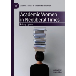 Academic Women in Neoliberal Times