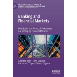 Banking and Financial Markets: How Banks and Financial Technology Are Reshaping Financial Markets