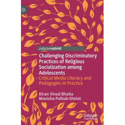 Challenging Discriminatory Practices of Religious Socialization among Adolescents: Critical Media Literacy and Pedagogies in Practice