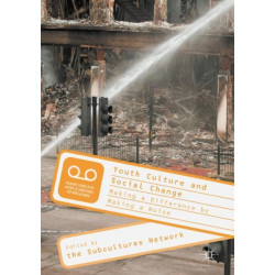 Youth Culture and Social Change: Making a Difference by Making a Noise