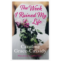 The Week I Ruined My Life