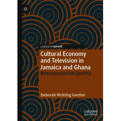 Cultural Economy and Television in Jamaica and Ghana: -decolonization2point0