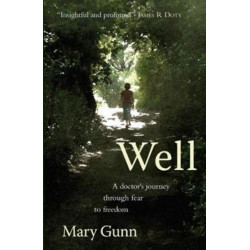 Well: A Doctor's Journey Through Fear to Freedom