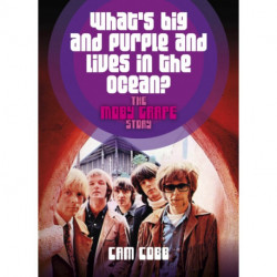 What’s Big and Purple and Lives in the Ocean: The Moby Grape Story
