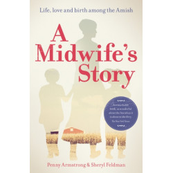 A Midwife's Story: Life, love and birth among the Amish