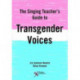 The Singing Teacher's Guide to Transgender Voices