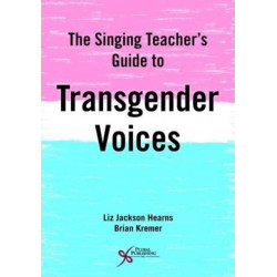 The Singing Teacher's Guide to Transgender Voices